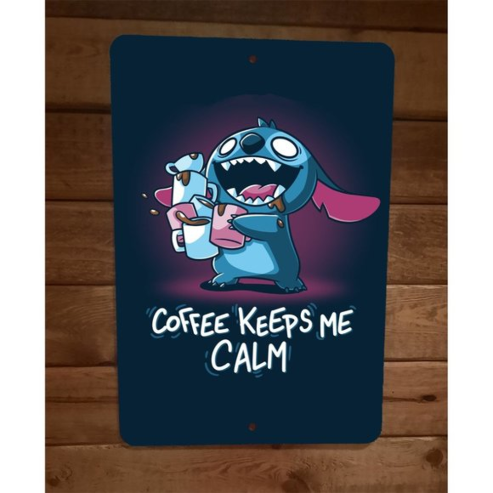 Coffee Keeps Me Calm Disney Stitch 8x12 Metal Wall Sign‎ Poster